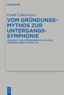 Vom Gründungsmythos zur Untergangssymphonie di Frank Ueberschaer edito da Gruyter, Walter de GmbH
