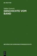 Geschichte Vom Band: Die Sendereihe "Zeitzeichen" Des Westdeutschen Rundfunks di Sabine Gerasch edito da Walter de Gruyter