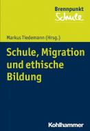 Schule, Migration und ethische Bildung edito da Kohlhammer W.