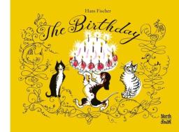 The Birthday di Hans Fischer edito da NordSüd Verlag AG