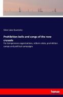 Prohibition bells and songs of the new crusade di Silver Lake Quartette edito da hansebooks