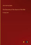 The Discovery of the Source of the Nile di John Hanning Speke edito da Outlook Verlag
