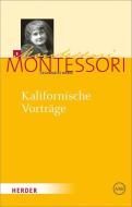 Kalifornische Vorträge di Maria Montessori edito da Herder Verlag GmbH