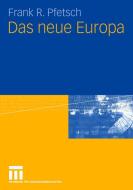 Das neue Europa di Frank R. Pfetsch edito da VS Verlag für Sozialwissenschaften