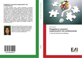 Progettare i processi organizzativi nel cambiamento di Thiliny Bassoli edito da Edizioni Accademiche Italiane
