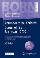 Lösungen zum Lehrbuch Steuerlehre 2 Rechtslage 2022 di Manfred Bornhofen, Martin C. Bornhofen edito da Springer-Verlag GmbH