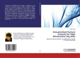 Unsupervised feature analysis for high dimensional big data di Mingjie Qian edito da LAP Lambert Academic Publishing