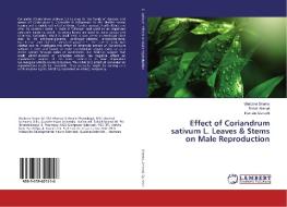 Effect of Coriandrum sativum L. Leaves & Stems on Male Reproduction di Shabana Shams, Sohail Ahmad, Irfan Zia Qureshi edito da LAP Lambert Academic Publishing