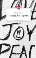 Things Just Happen. Life is a Story - story.one di Balendu S Kumar edito da story.one publishing