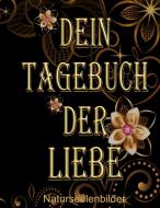 Dein Tagebuch der Liebe di Elke Lützner edito da Books on Demand