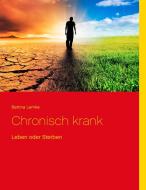 Chronisch krank di Bettina Lemke edito da Books on Demand