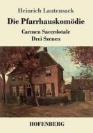 Die Pfarrhauskomödie di Heinrich Lautensack edito da Hofenberg