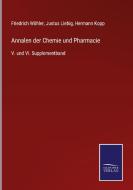 Annalen der Chemie und Pharmacie di Friedrich Wöhler, Justus Liebig, Hermann Kopp edito da Salzwasser-Verlag GmbH