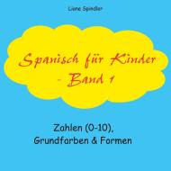 Spanisch für Kinder - Band 1 di Liane Spindler edito da Books on Demand