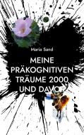 Meine präkognitiven Träume 2000 und davor di Maria Sand edito da Books on Demand