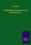 Taschenbuch der Deutschen und Schweizer Flora di Ernst Haller edito da TP Verone Publishing