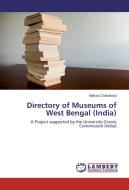 Directory of Museums of West Bengal (India) di Mahua Chakrabarti edito da LAP Lambert Academic Publishing
