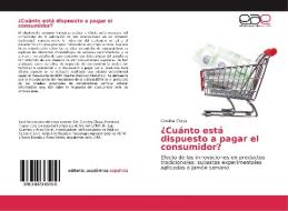 Cuanto Esta Dispuesto A Pagar El Consumidor? di Chaya Carolina edito da Editorial Academica Espanola