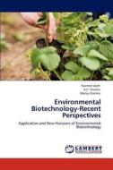 Environmental Biotechnology-Recent Perspectives di Navneet Joshi, K. C. Sharma, Manju Sharma edito da LAP Lambert Academic Publishing