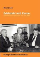Edelstahl und Kaviar di Eva Krack edito da Verlag Christiane Unverhau