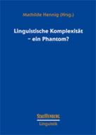 Linguistische Komplexität - ein Phantom? edito da Stauffenburg Verlag