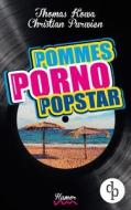 Pommes! Porno! Popstar! (Humor, humorvoller Roman, Musikkomödie) di Thomas Kowa, Christian Purwien edito da dp DIGITAL PUBLISHERS GmbH