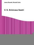 V. S. Srinivasa Sastri di Jesse Russell, Ronald Cohn edito da Book On Demand Ltd.