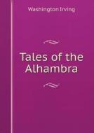 Tales Of The Alhambra di Washington Irving edito da Book On Demand Ltd.