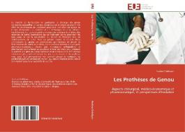 Les Prothèses de Genou di Audrey Ordekyan edito da Editions universitaires europeennes EUE
