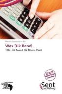 Wax (uk Band) edito da Crypt Publishing