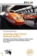 Uxbridge High Street Railway Station edito da Phon