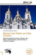 Bistum San Pedro-en-cote D'ivoire edito da Betascript Publishing