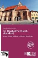 St. Elisabeth's Church (Reddish) edito da Volvpress