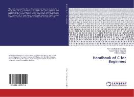 Handbook of C for Beginners di Ravindra Kumar Chouhan, Naresh Kumar Nagwani, Mithilesh Atulkar edito da LAP Lambert Academic Publishing