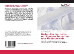 Reducción de costos en "Equipos Termo" en una Planta Avícola di Martín González Sóbal, Luis Antonio Calderón P., Ma del Carmén Romero A. edito da EAE