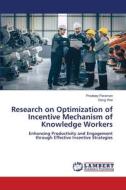 Research on Optimization of Incentive Mechanism of Knowledge Workers di Pradeep Paraman, Deng Wei edito da LAP LAMBERT Academic Publishing