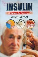Insulin (Clinical & Practice) di M. Manthappa edito da CBS PUB & DIST PVT LTD INDIA