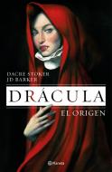 Drácula : el origen di J. D. Barker, Dacre Stoker edito da Editorial Planeta, S.A.
