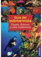 Guía del submarinista : España, Baleares y costa mediteránea di Matthias Bergbauer, Manuela Kirschner edito da Ediciones Omega, S.A.