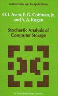 Stochastic Analysis of Computer Storage di O. I. Aven, E. G. Coffman, Y. A. Kogan edito da Springer Netherlands