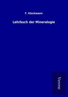Lehrbuch der Mineralogie di F. Klockmann edito da TP Verone Publishing