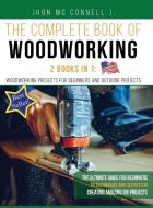The Complete book of woodworking di Jhon J. Mc Connell edito da Giandomenico Piscitelli