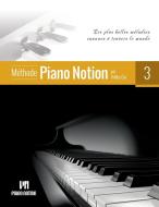 Méthode Piano Notion Volume 3: Les plus belles mélodies connues à travers le monde di Bobby Cyr M. Mus edito da LIGHTNING SOURCE INC