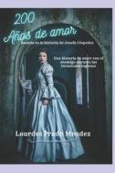 200 Anos De Amor di Prado Mendez Lourdes Prado Mendez edito da Independently Published