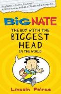 The Boy with the Biggest Head in the World di Lincoln Peirce edito da HarperCollins Publishers