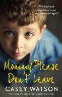 Mommy, Please Don't Leave di Casey Watson edito da Harpercollins Publishers