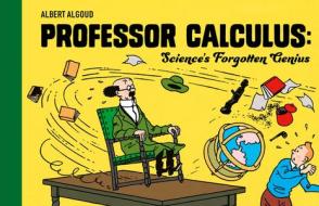 Professor Calculus: Science's Forgotten Genius di Albert Algoud edito da HarperCollins Publishers