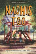 Naomis Too di Olugbemisola Rhuday-Perkovich, Audrey Vernick edito da BALZER & BRAY