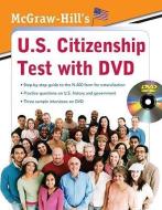 McGraw-Hill's U.S. Citizenship Test with DVD [With DVD] di Karen Hilgeman, Kristin D. Sherman, Winifred Ho edito da MCGRAW HILL BOOK CO