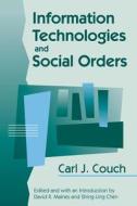 Information Technologies and Social Orders di Carl J. Couch edito da Routledge
